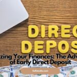 Maximizing Your Finances: The Advantages of Early Direct Deposit