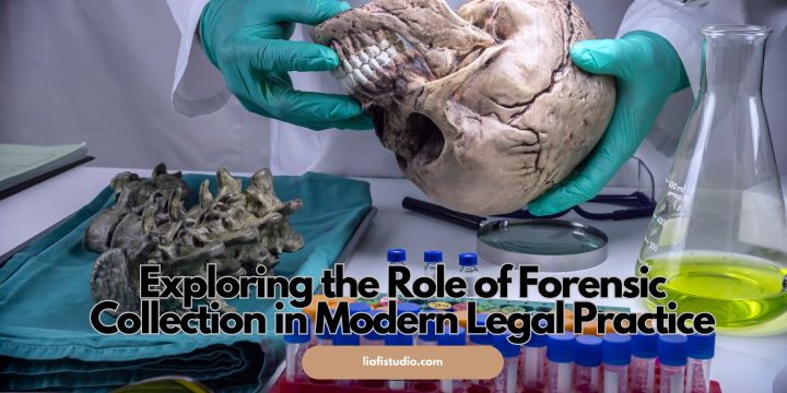 Exploring the Role of Forensic Collection in Modern Legal Practice