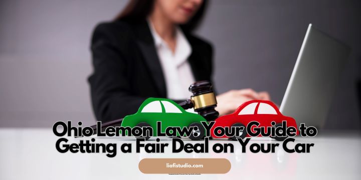 Ohio Lemon Law: Your Guide to Getting a Fair Deal on Your Car