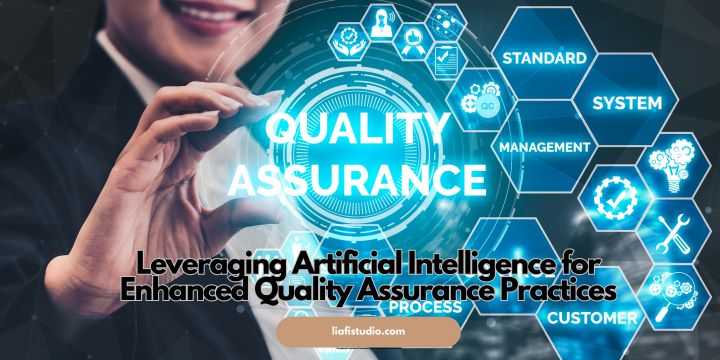 Leveraging Artificial Intelligence for Enhanced Quality Assurance Practices
