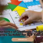 The Importance of Strategic Thinking: Board Games Suitable for 8-9 Year Olds