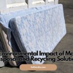 The Environmental Impact of Mattress Disposal and Recycling Solutions