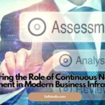 Exploring the Role of Continuous Network Assessment in Modern Business Infrastructure