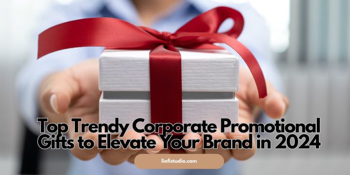 Top Trendy Corporate Promotional Gifts to Elevate Your Brand in 2024