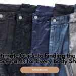The Ultimate Guide to Finding the Perfect Work Pants for Every Body Shape