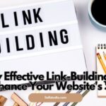 How Effective Link-Building Can Enhance Your Website’s SEO