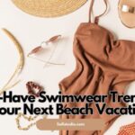 Must-Have Swimwear Trends for Your Next Beach Vacation
