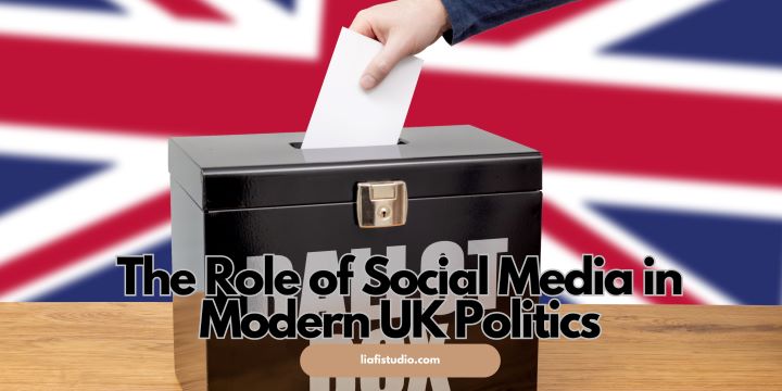 The Role of Social Media in Modern UK Politics